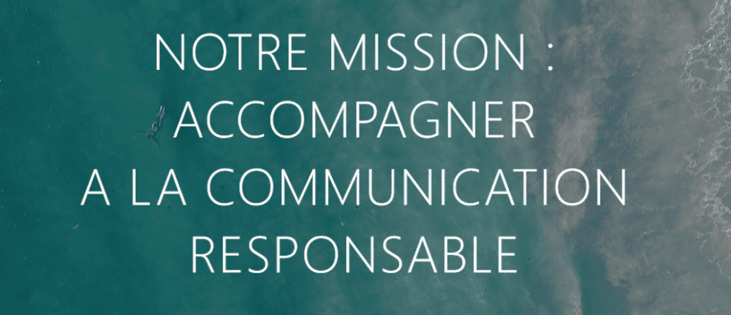 Accompagner à la communication responsable et durable